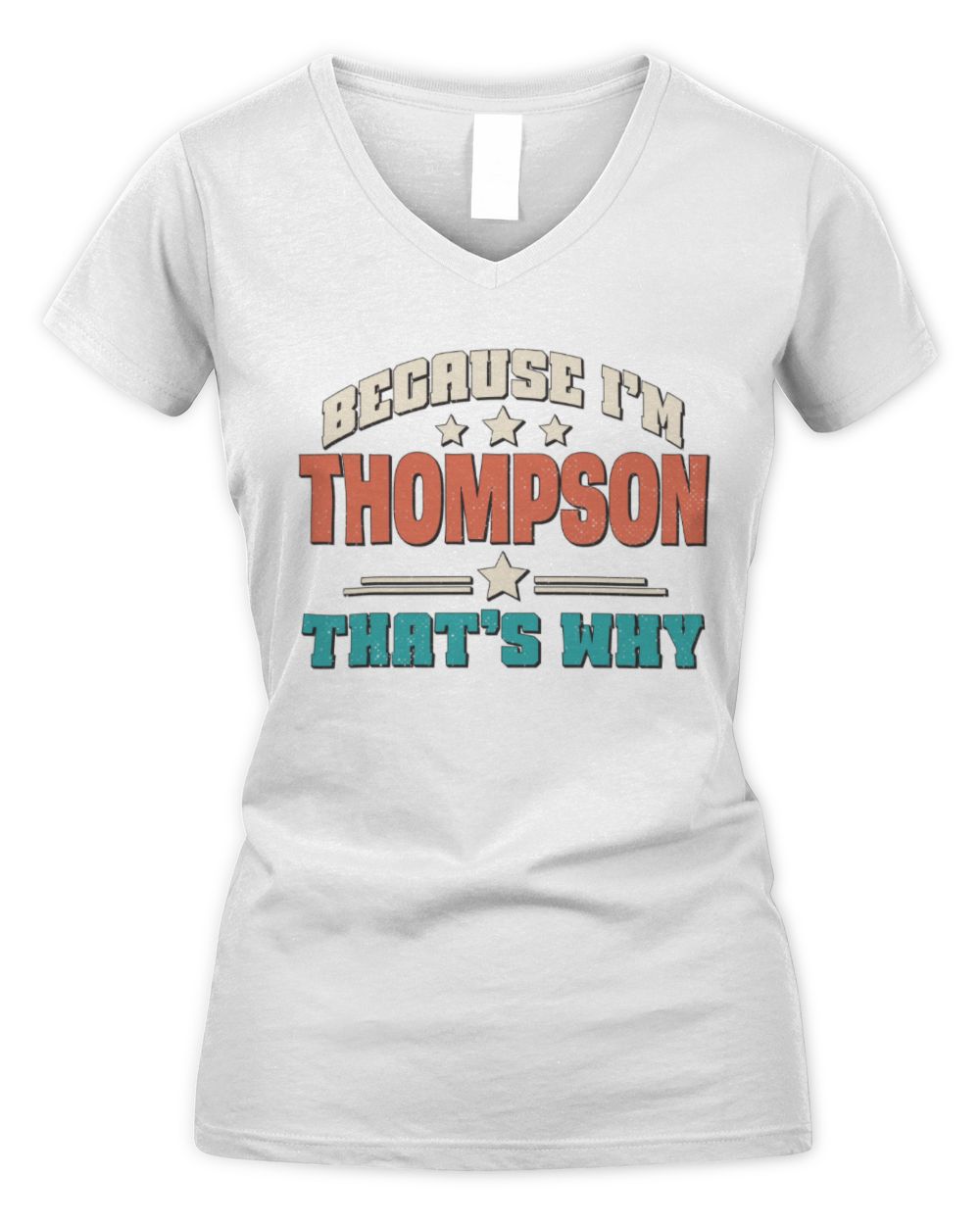 Because I'm Name That's Why Personalized Retro Shirt THOMPSON-49 / Women's V-Neck T-Shirt / white