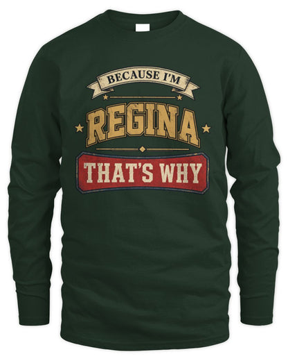 Because I'm Name That's Why Americana T-Shirt REGINA M1-S88 / Men's Long Sleeved T-Shirt / forest green