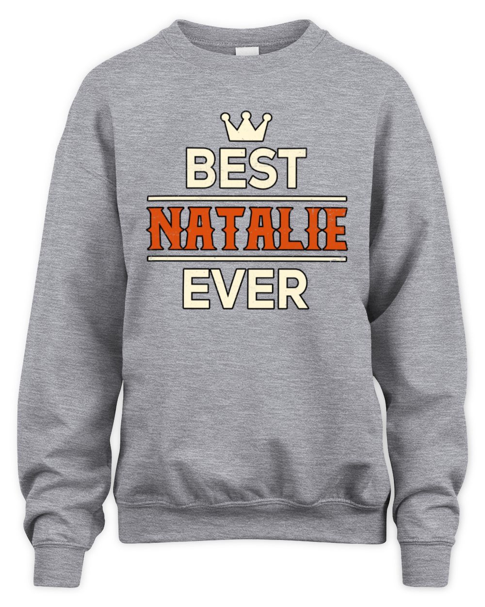 Best Your Name With Crown Shirt NATALIE M1-59 / Unisex Sweatshirt / sport grey