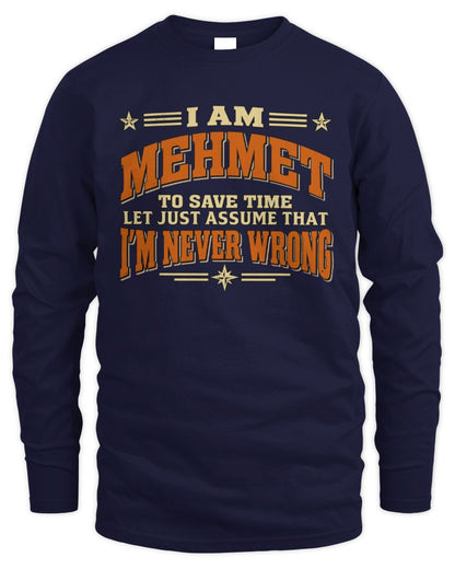 I'm Name Let's Just Assume I'm Never Wrong Retro Shirt MEHMET M1-64 / Men's Long Sleeved T-Shirt / navy