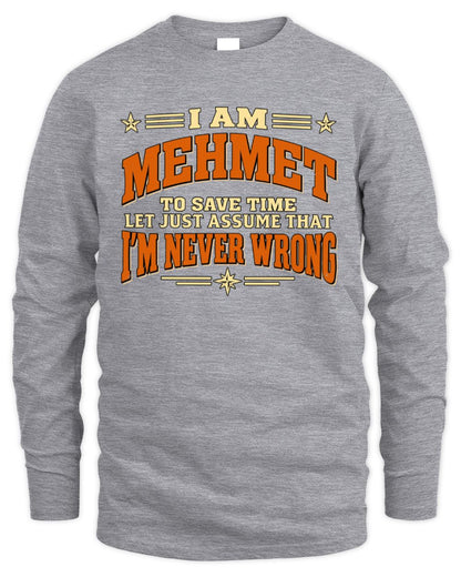 I'm Name Let's Just Assume I'm Never Wrong Retro Shirt MEHMET M1-64 / Men's Long Sleeved T-Shirt / sport grey