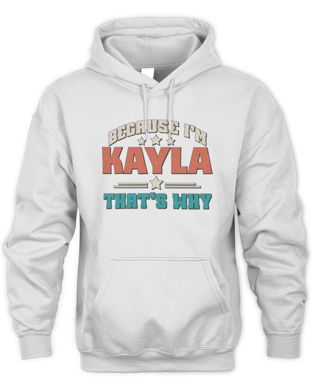 Because I'm Name That's Why Personalized Retro Shirt KAYLA-49 / Unisex Hoodie / white