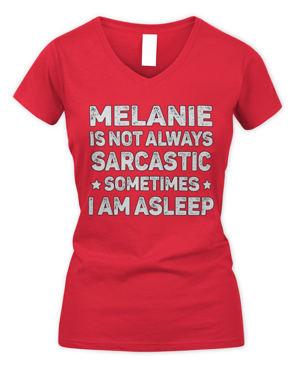 Your Name Is Not Always Sarcastic Funny T-Shirt MELANIE M1-62 / Women's V-Neck T-Shirt / red