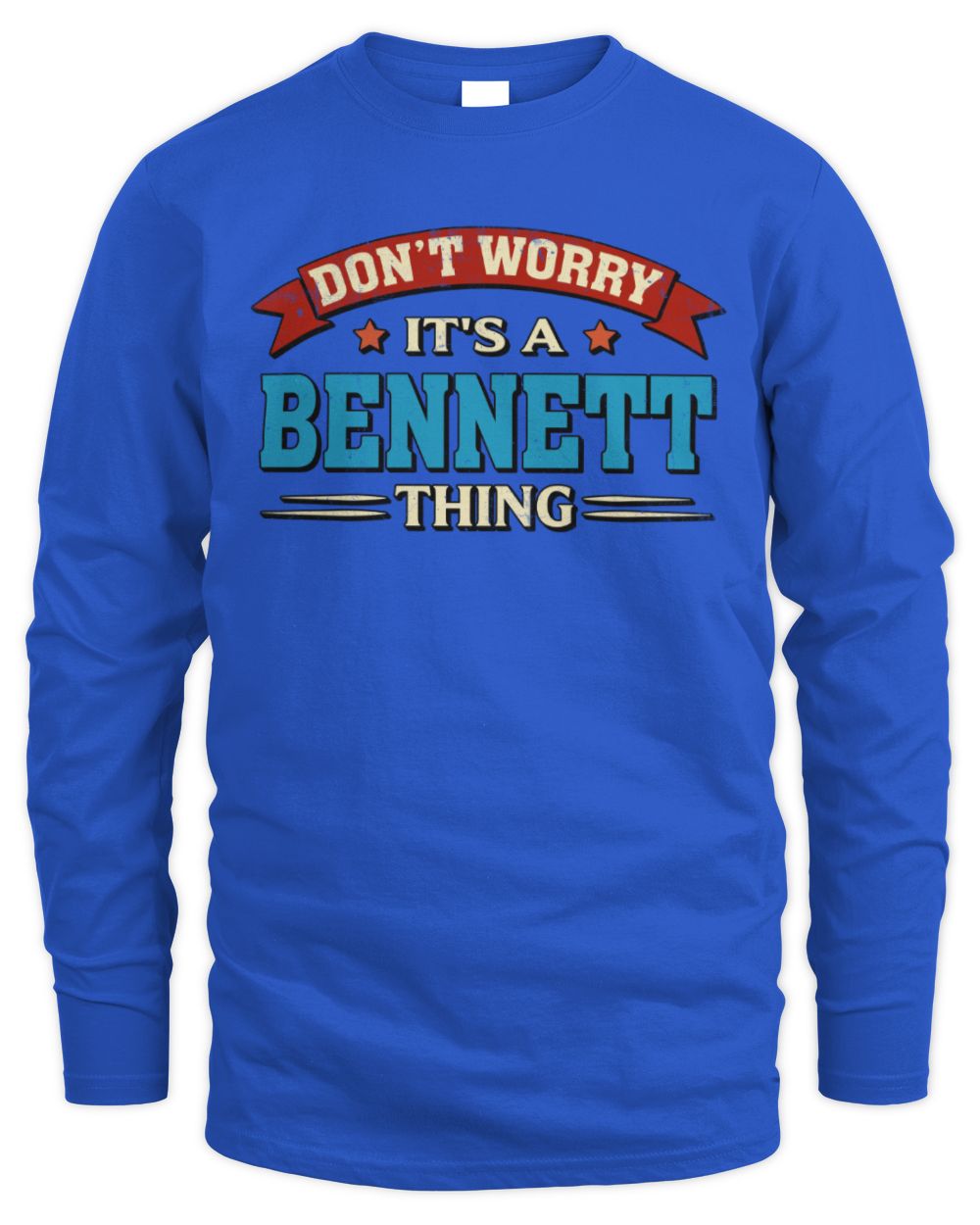 Don't Worry It's a Your Name Thing Funny Retro T-Shirt BENNETT M1-57 / Men's Long Sleeved T-Shirt / royal