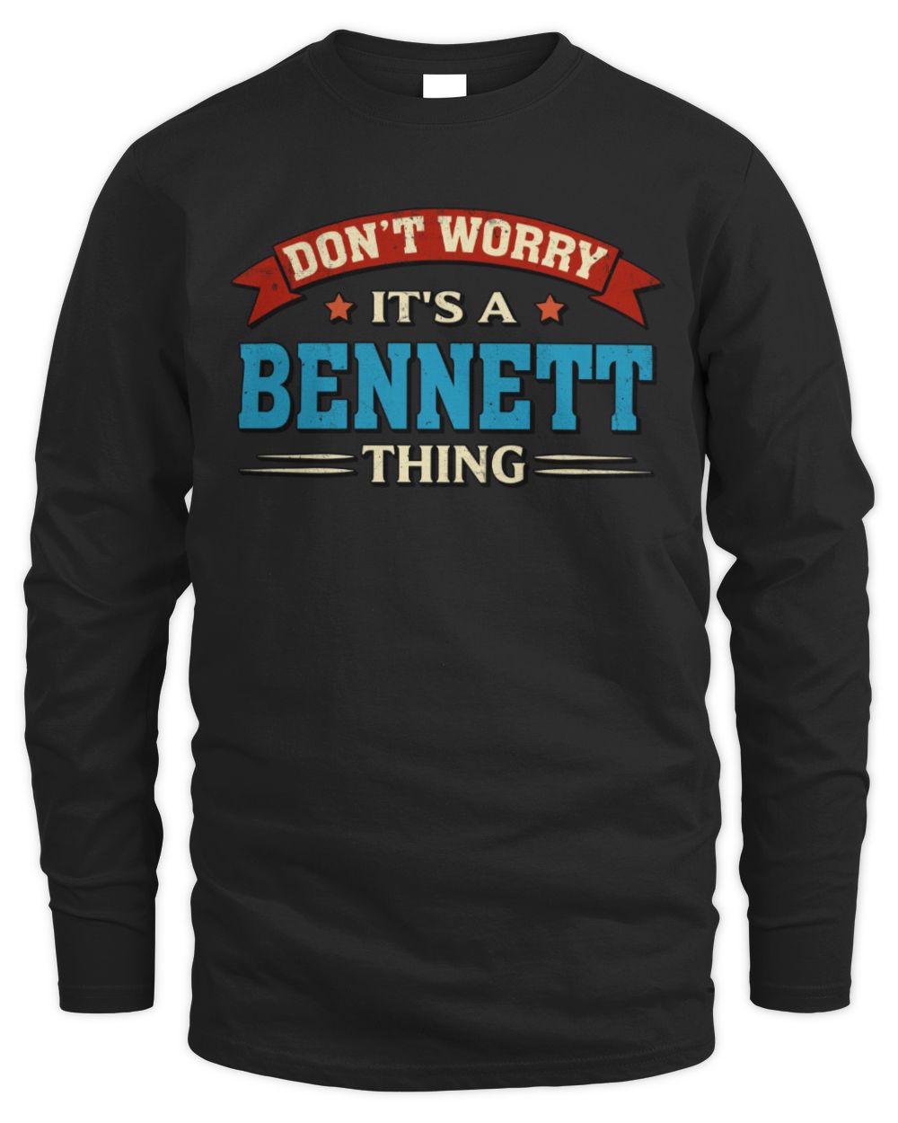 Don't Worry It's a Your Name Thing Funny Retro T-Shirt BENNETT M1-57 / Men's Long Sleeved T-Shirt / black