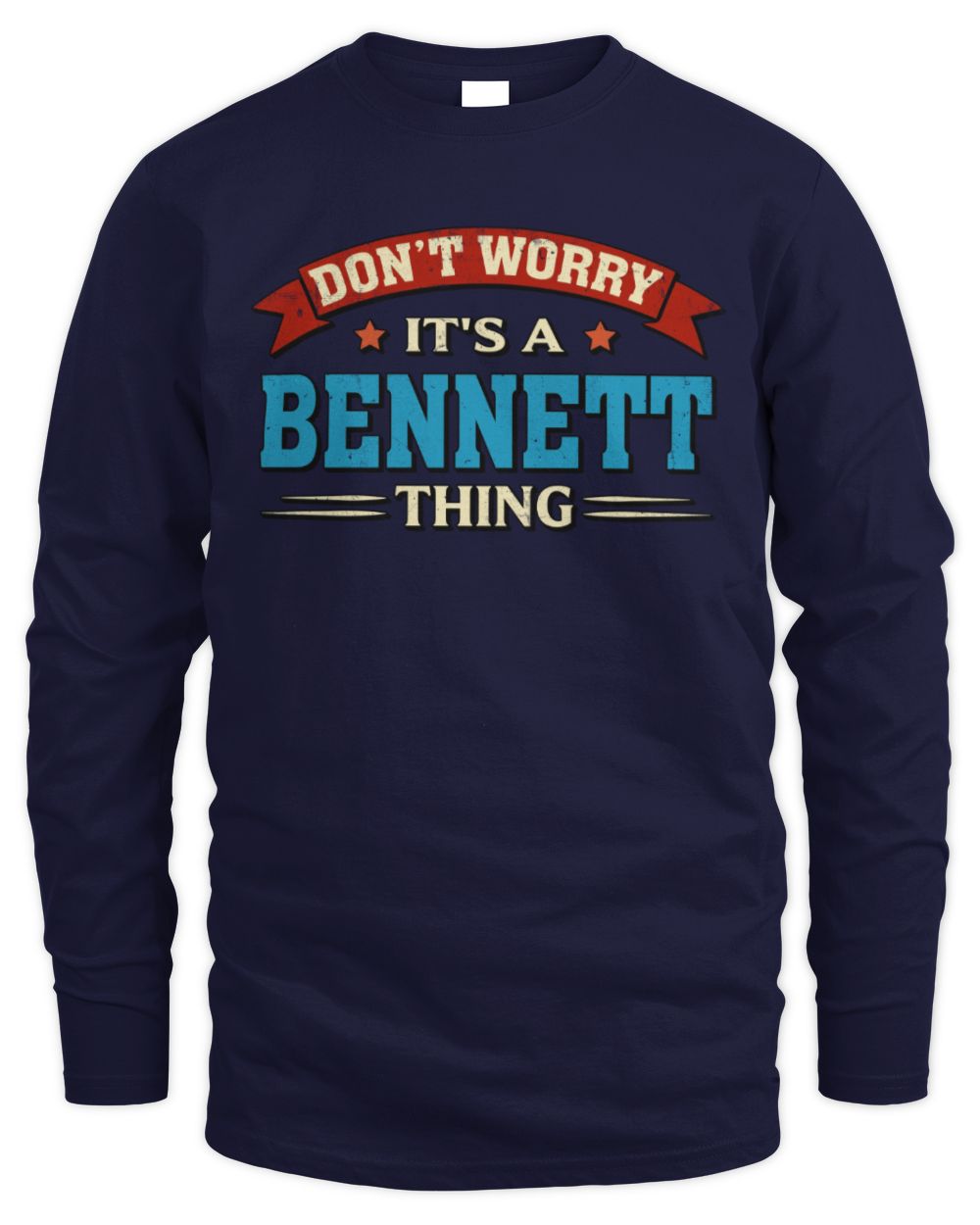Don't Worry It's a Your Name Thing Funny Retro T-Shirt BENNETT M1-57 / Men's Long Sleeved T-Shirt / navy