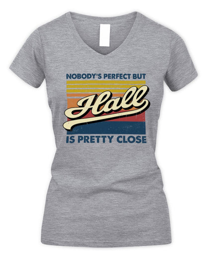 Nobody's Perfect But Your Name Is Pretty Close Retro Shirt HALL M1-65 / Women's V-Neck T-Shirt / sport grey
