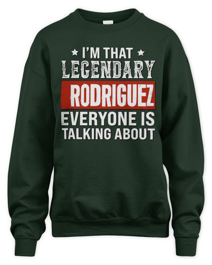 I'm That Legendary Name Everyone Is Talking About Funny Graphic T-Shirt RODRIGUEZ M1-73 / Unisex Sweatshirt / forest green