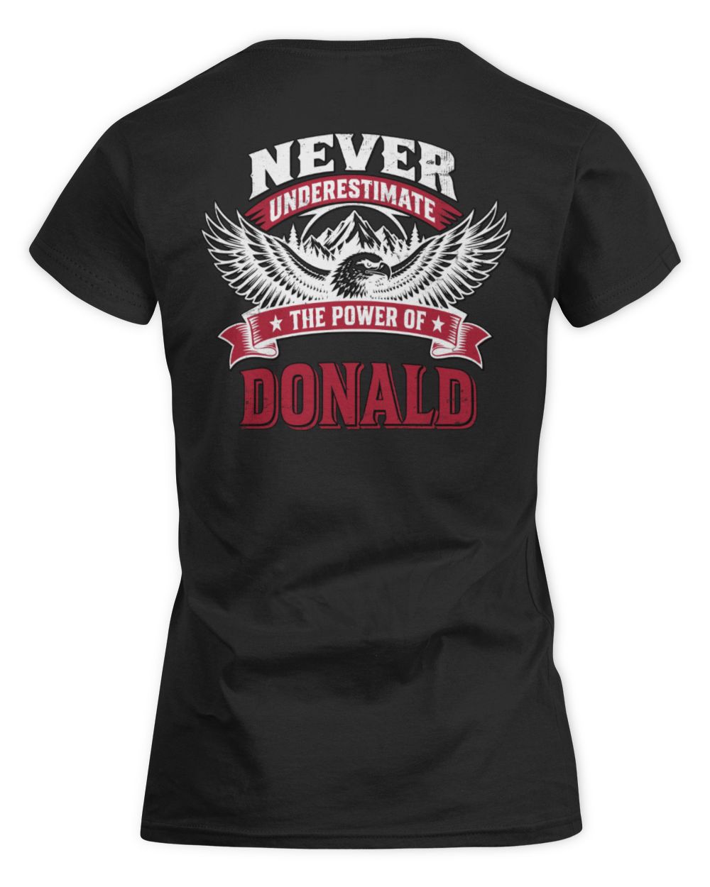 Never Underestimate Your Name Eagle Mountain Shirt DONALD M1-61 / Women's Standard T-Shirt / black
