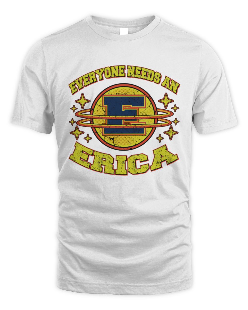 Everyone Needs a Your Name Shirt ERICA M1-76 / Unisex Standard T-Shirt / white