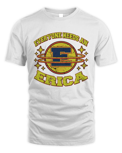 Everyone Needs a Your Name Shirt ERICA M1-76 / Unisex Standard T-Shirt / white