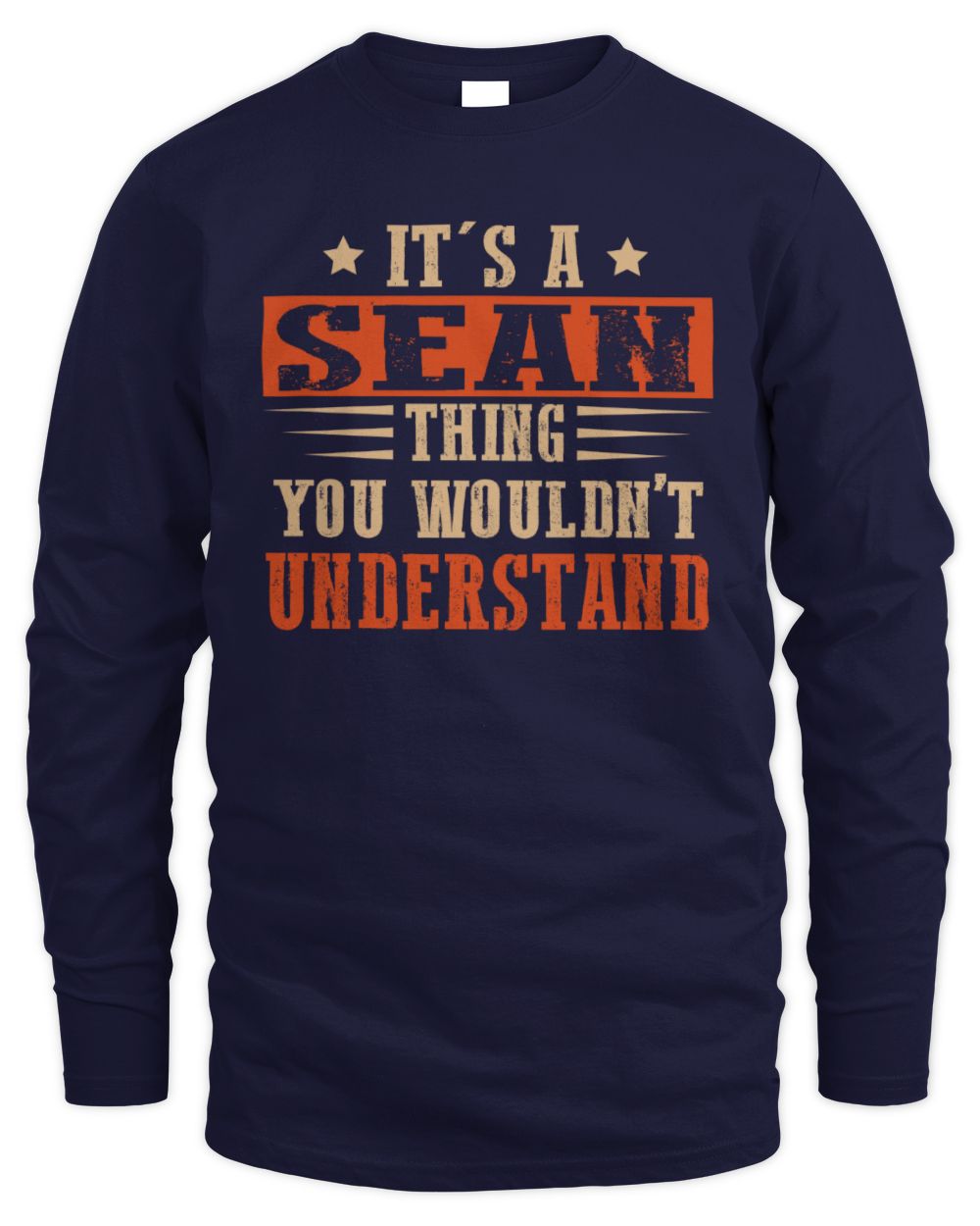 It's a Name Thing Personalized Funny Shirt SEAN M1-51 / Men's Long Sleeved T-Shirt / navy