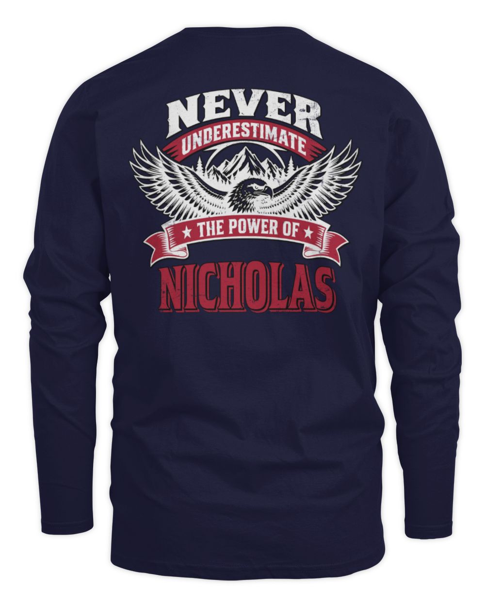 Never Underestimate Your Name Eagle Mountain Shirt NICHOLAS M1-61 / Men's Long Sleeved T-Shirt / navy