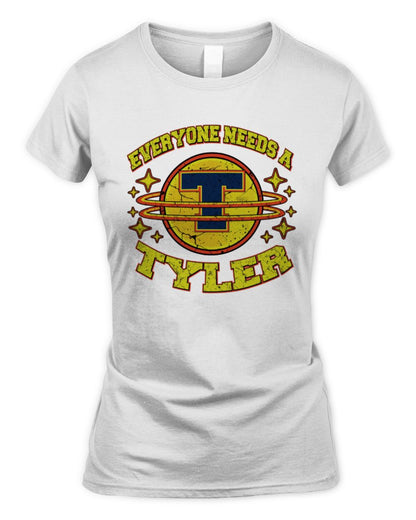 Everyone Needs a Your Name Shirt TYLER M1-76 / Women's Standard T-Shirt / white
