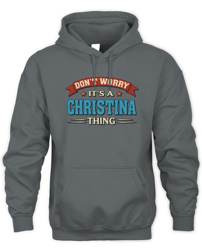 Don't Worry It's a Your Name Thing Funny Retro T-Shirt CHRISTINA M1-57 / Unisex Hoodie / charcoal