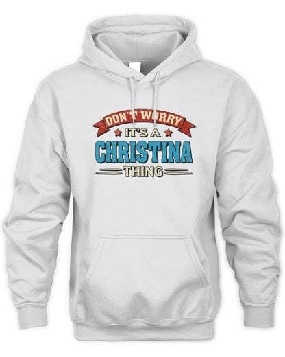 Don't Worry It's a Your Name Thing Funny Retro T-Shirt CHRISTINA M1-57 / Unisex Hoodie / white