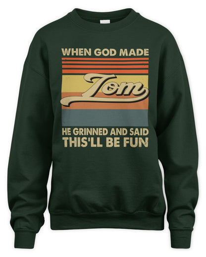 When God Made Your Name He Grinned Vintage T-Shirt TOM M1-55 / Unisex Sweatshirt / forest green