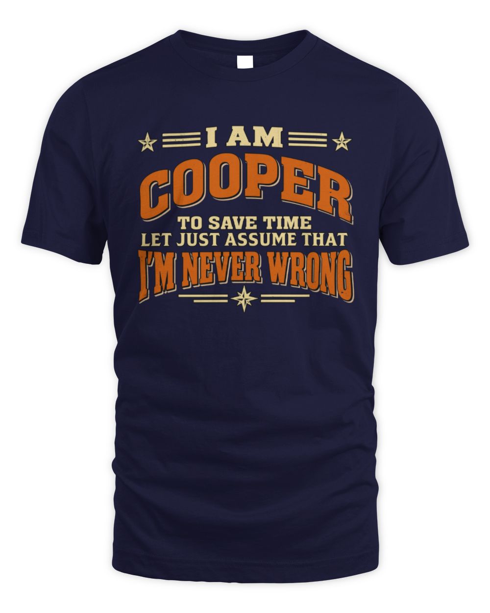 I'm Name Let's Just Assume I'm Never Wrong Retro Shirt COOPER M1-64 / Unisex Standard T-Shirt / navy