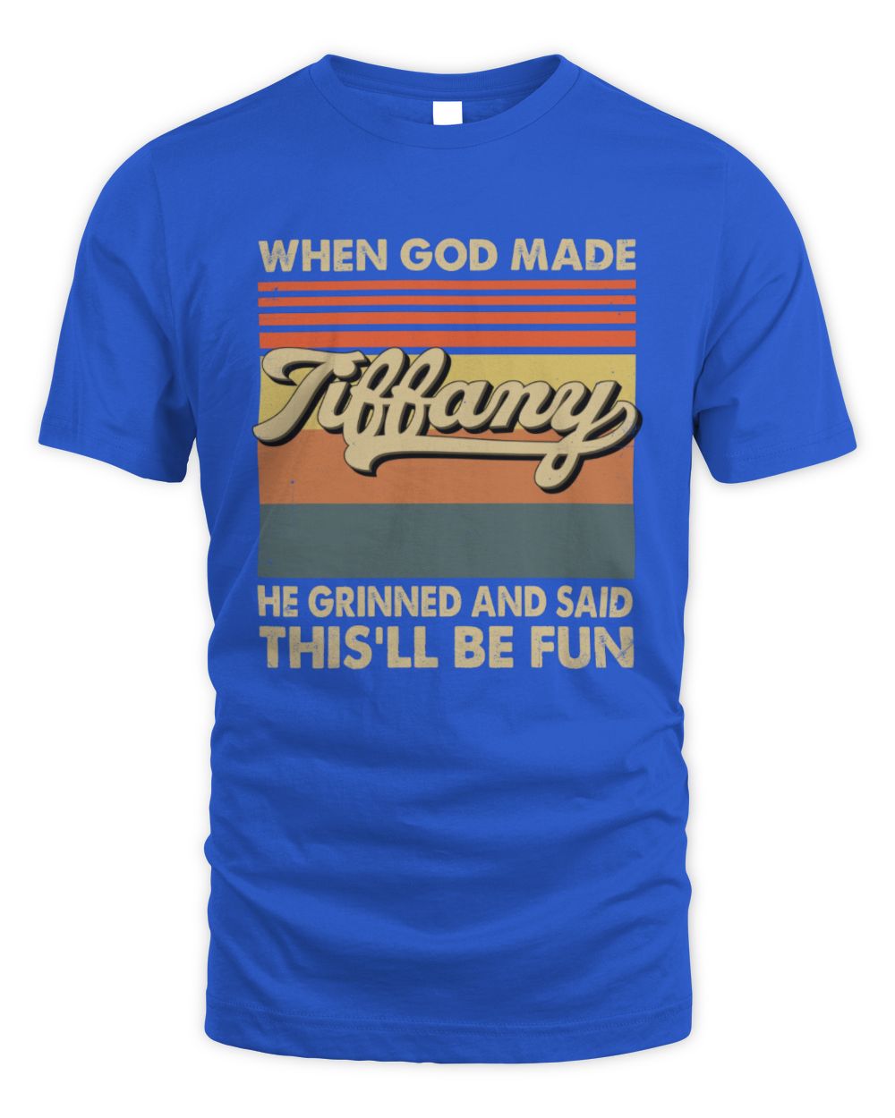 When God Made Your Name He Grinned Vintage T-Shirt TIFFANY M1-55 / Unisex Standard T-Shirt / royal