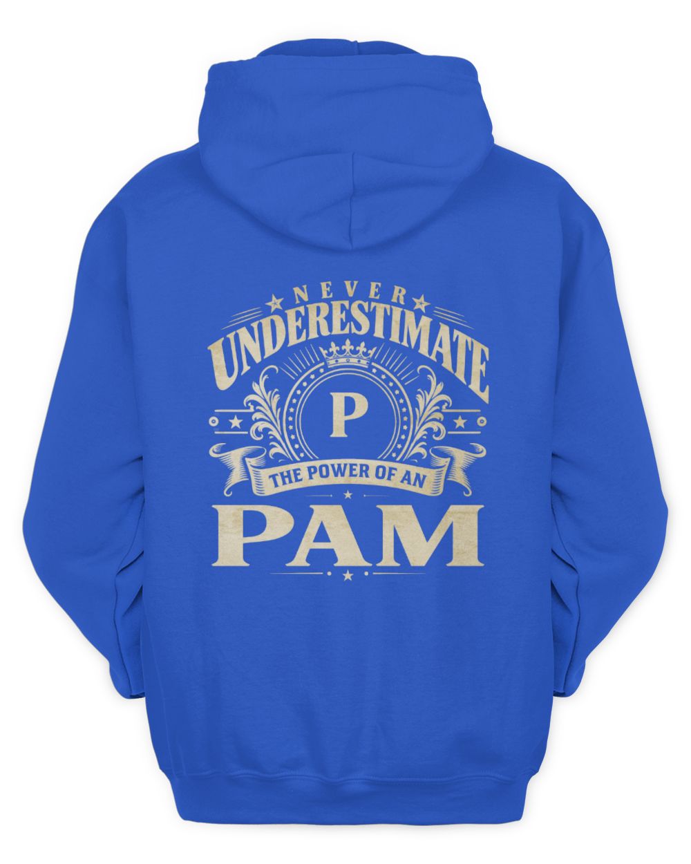 Never Underestimate Your Name Luxury Logo Shirt PAM M1-63 / Unisex Hoodie / royal