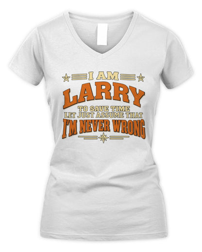 I'm Name Let's Just Assume I'm Never Wrong Retro Shirt LARRY M1-64 / Women's V-Neck T-Shirt / white