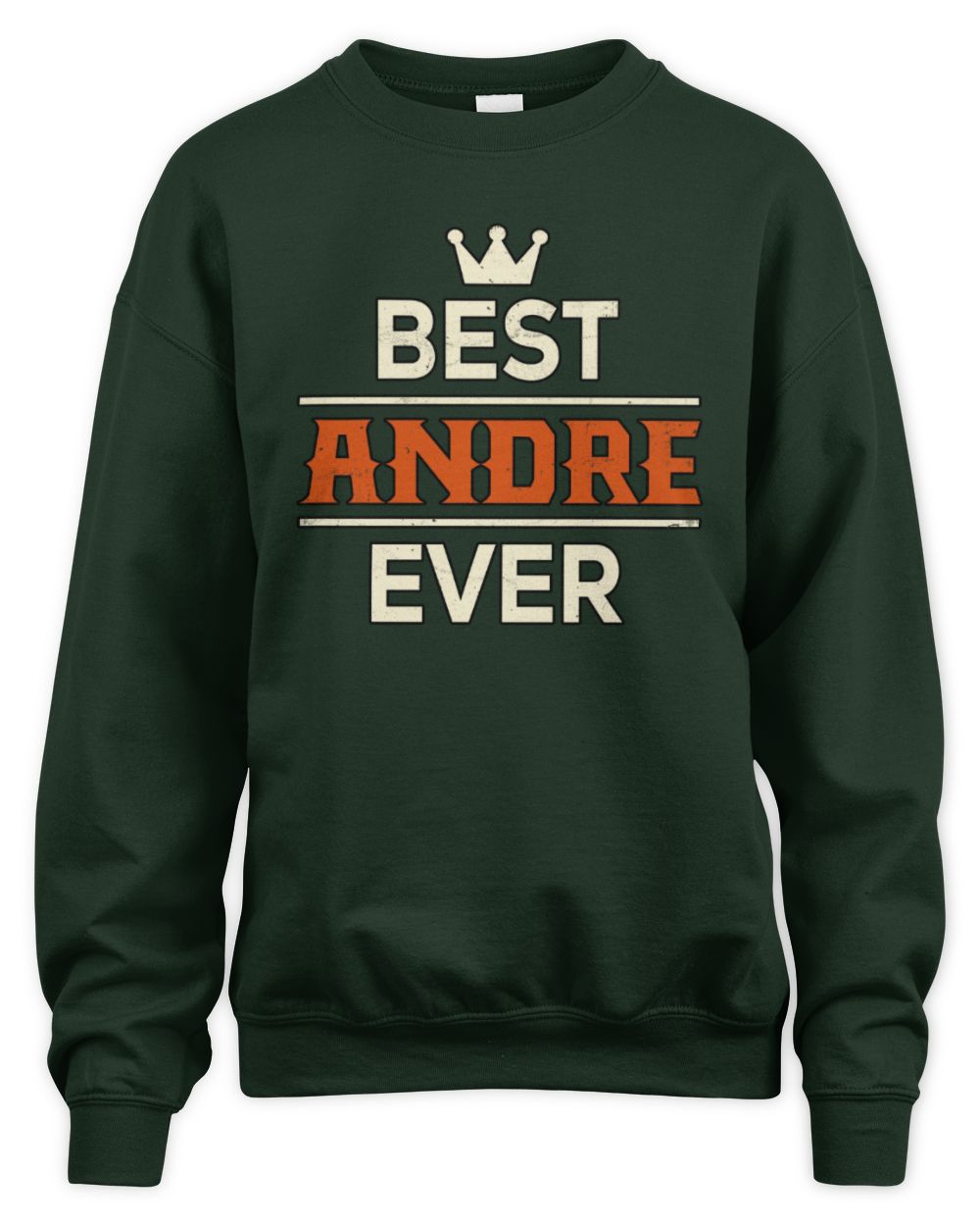 Best Your Name With Crown Shirt ANDRE M1-59 / Unisex Sweatshirt / forest green