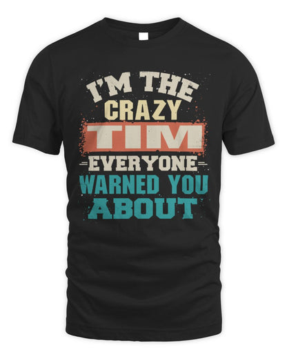 I'm the Crazy One Everyone Warned You About Retro Graphic T-Shirt TIM M1-70 / Unisex Standard T-Shirt / black