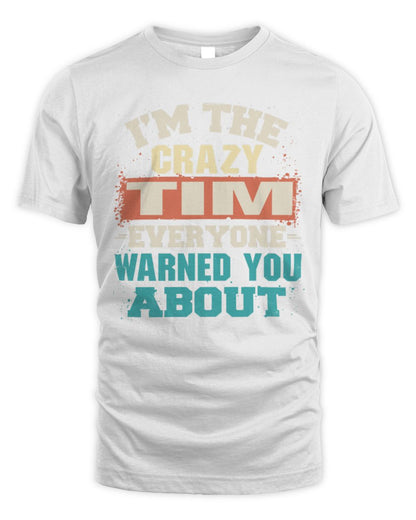 I'm the Crazy One Everyone Warned You About Retro Graphic T-Shirt TIM M1-70 / Unisex Standard T-Shirt / white