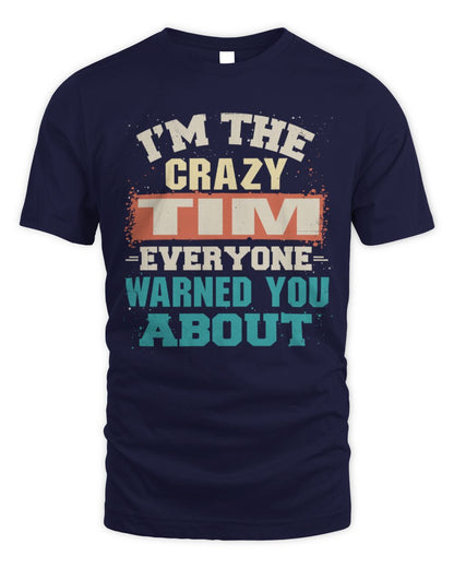 I'm the Crazy One Everyone Warned You About Retro Graphic T-Shirt TIM M1-70 / Unisex Standard T-Shirt / navy
