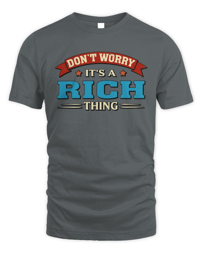 Don't Worry It's a Your Name Thing Funny Retro T-Shirt RICH M1-57 / Unisex Standard T-Shirt / charcoal