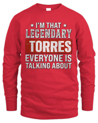 I'm That Legendary Name Everyone Is Talking About Funny Graphic T-Shirt TORRES M1-73 / Men's Long Sleeved T-Shirt / red