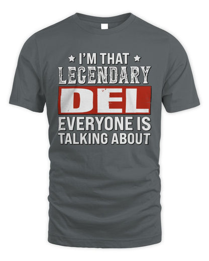 I'm That Legendary Name Everyone Is Talking About Funny Graphic T-Shirt DEL M1-73 / Unisex Standard T-Shirt / charcoal