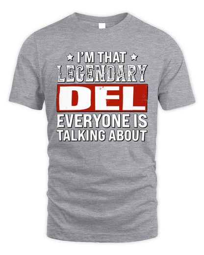 I'm That Legendary Name Everyone Is Talking About Funny Graphic T-Shirt DEL M1-73 / Unisex Standard T-Shirt / sport grey