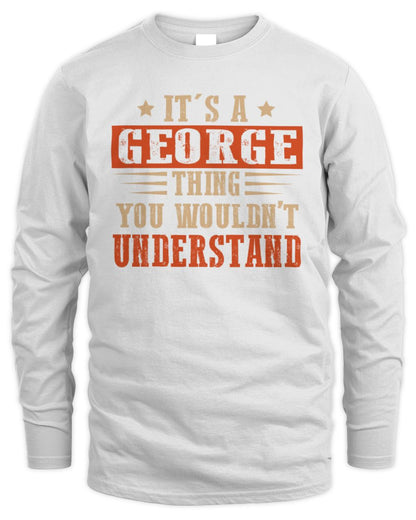 It's a Name Thing Personalized Funny Shirt GEORGE M1-51 / Men's Long Sleeved T-Shirt / white