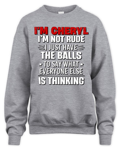 I'm Name I'm Not Rude I Just Have The Balls Funny T-Shirt CHERYL M1-46 / Unisex Sweatshirt / sport grey