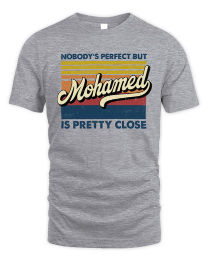 Nobody's Perfect But Your Name Is Pretty Close Retro Shirt MOHAMED M1-65 / Unisex Standard T-Shirt / sport grey