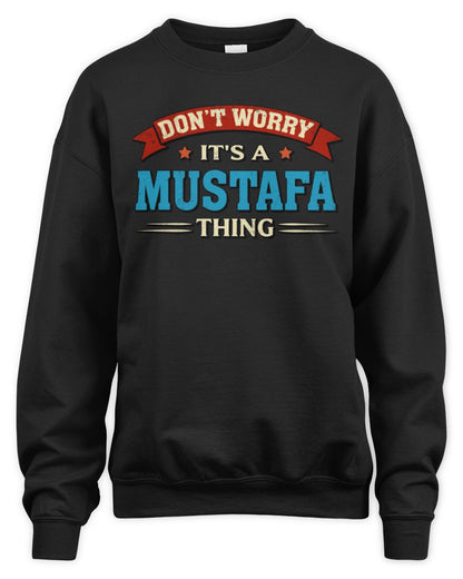 Don't Worry It's a Your Name Thing Funny Retro T-Shirt MUSTAFA M1-57 / Unisex Sweatshirt / black