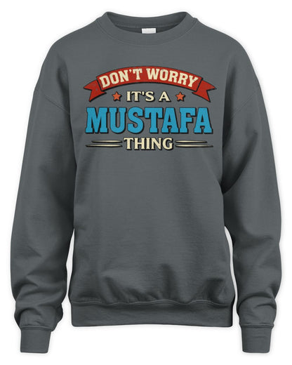 Don't Worry It's a Your Name Thing Funny Retro T-Shirt MUSTAFA M1-57 / Unisex Sweatshirt / charcoal