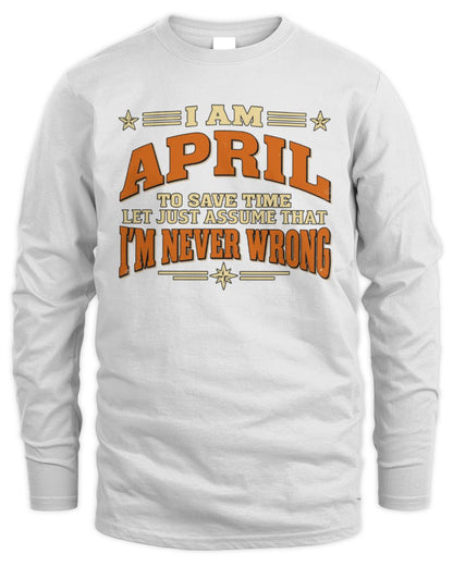 I'm Name Let's Just Assume I'm Never Wrong Retro Shirt APRIL M1-64 / Men's Long Sleeved T-Shirt / white