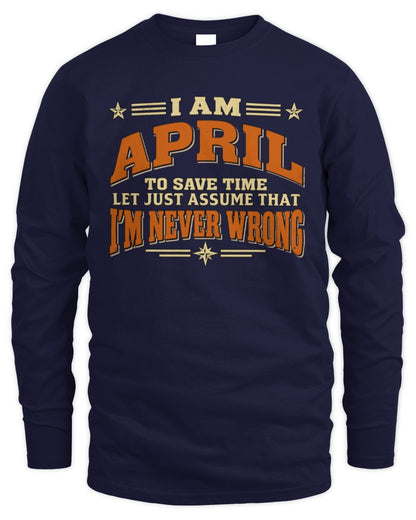 I'm Name Let's Just Assume I'm Never Wrong Retro Shirt APRIL M1-64 / Men's Long Sleeved T-Shirt / navy