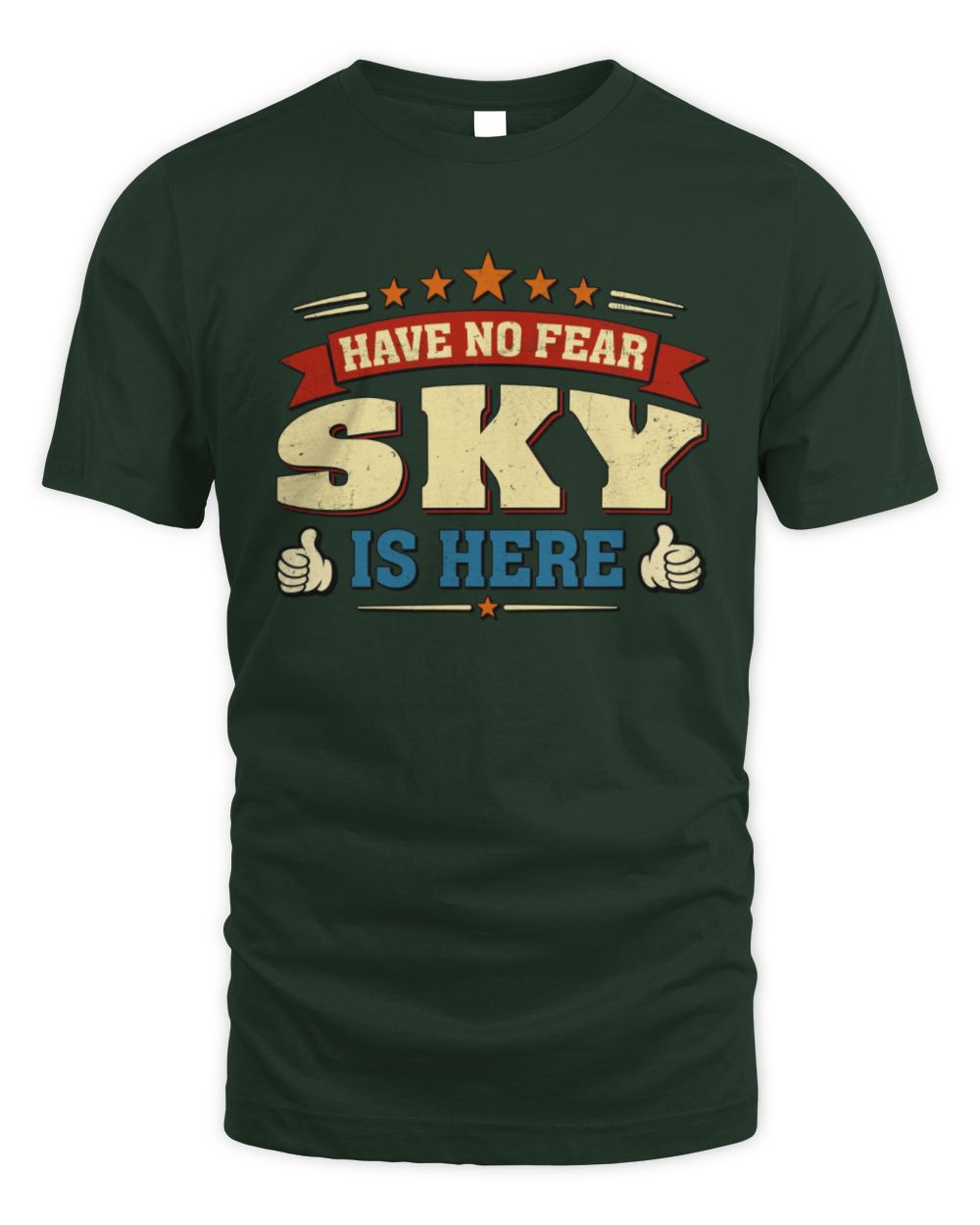 Have No Fear Your Name Is Here Cool Graphic T-Shirt SKY M1-71 / Unisex Standard T-Shirt / forest green