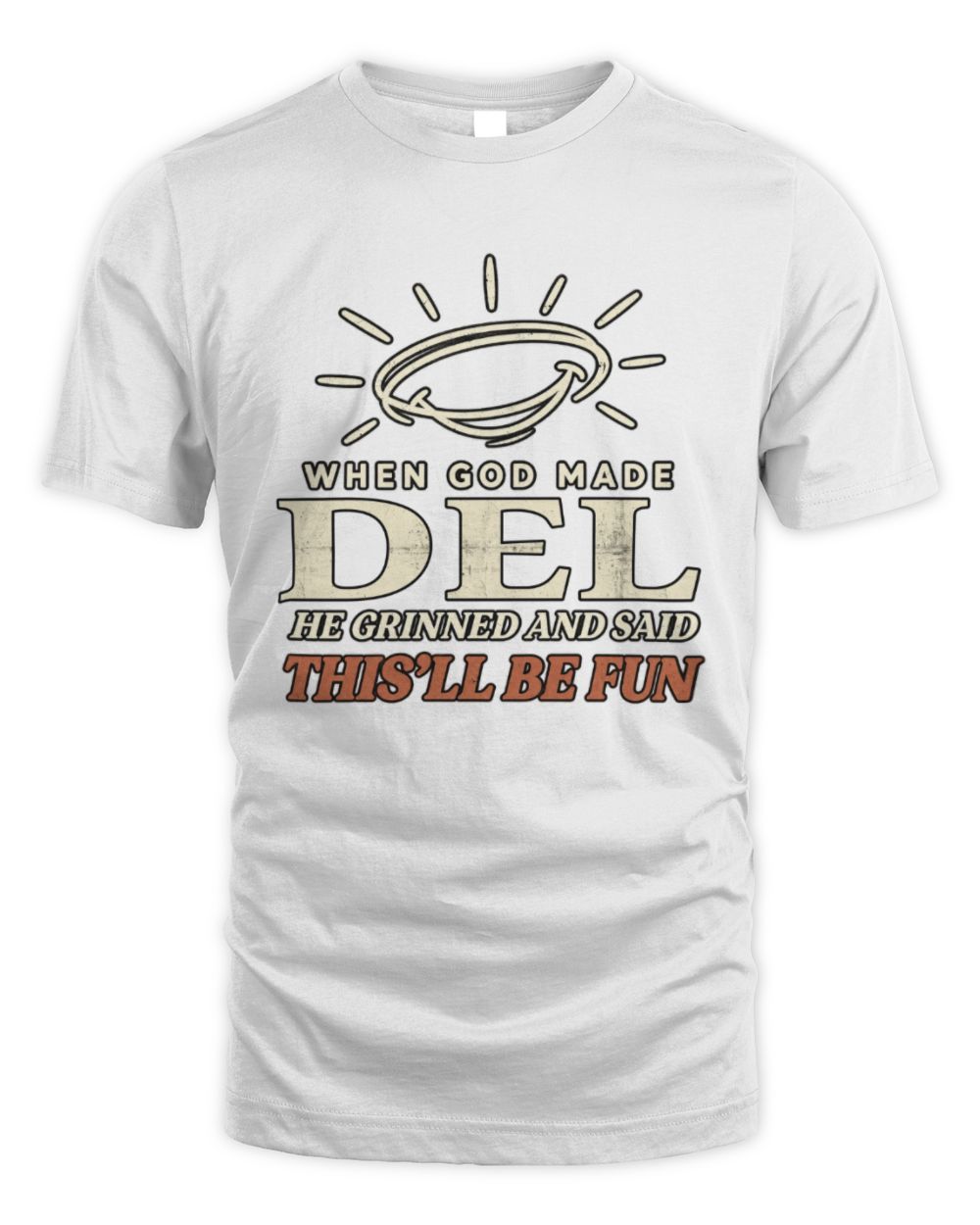 When God Made Your Name Funny Western T-Shirt T-Shirt DEL M1-S82 / Unisex Standard T-Shirt / white