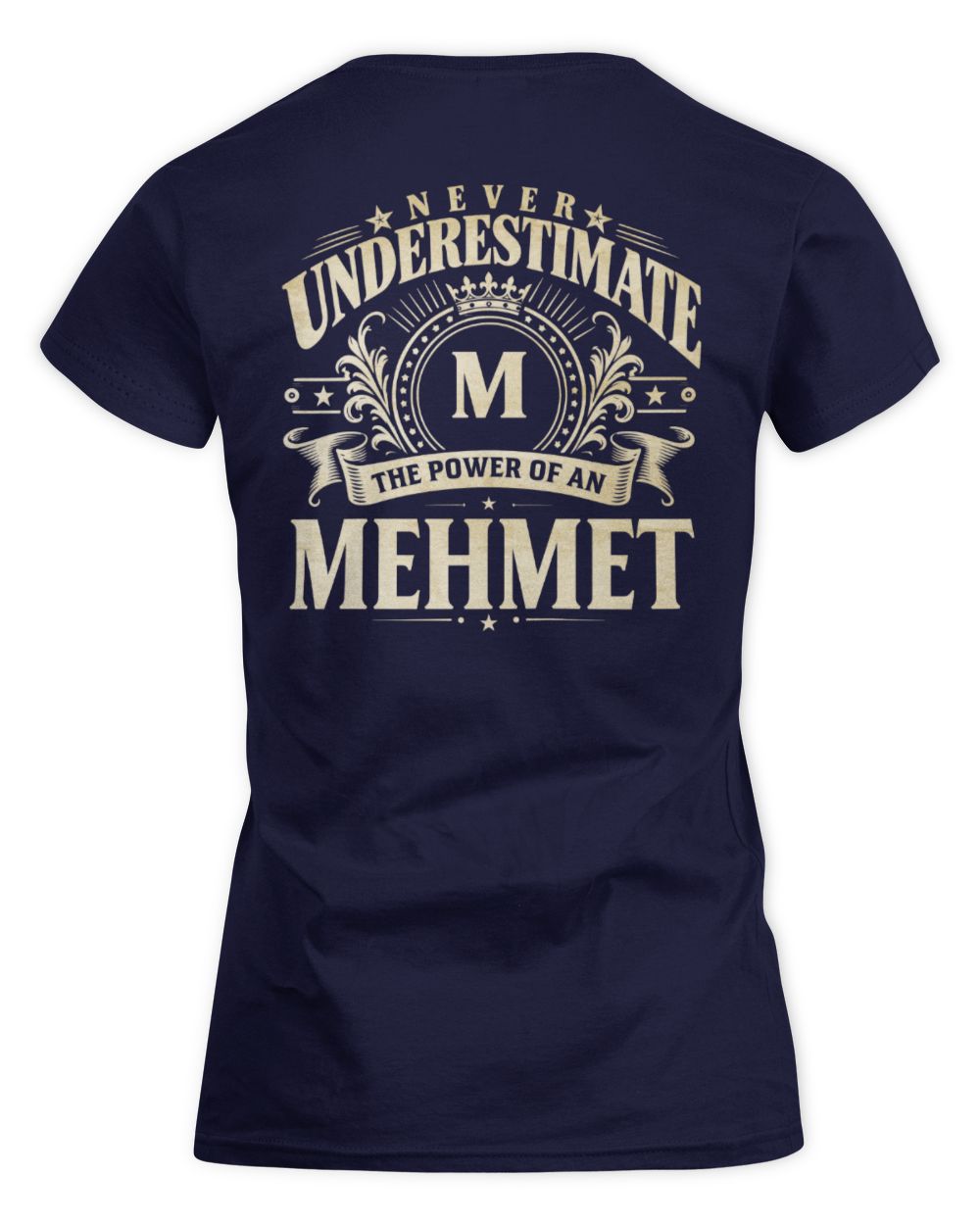 Never Underestimate Your Name Luxury Logo Shirt MEHMET M1-63 / Women's Standard T-Shirt / navy