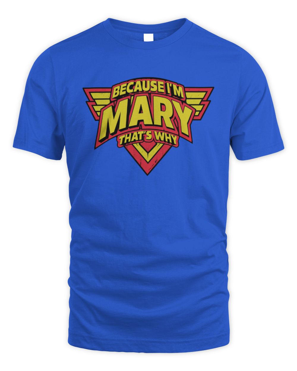 Because I'm Name That's Why Red and Yellow Logo Graphic T-Shirt MARY M1-75 / Unisex Standard T-Shirt / royal