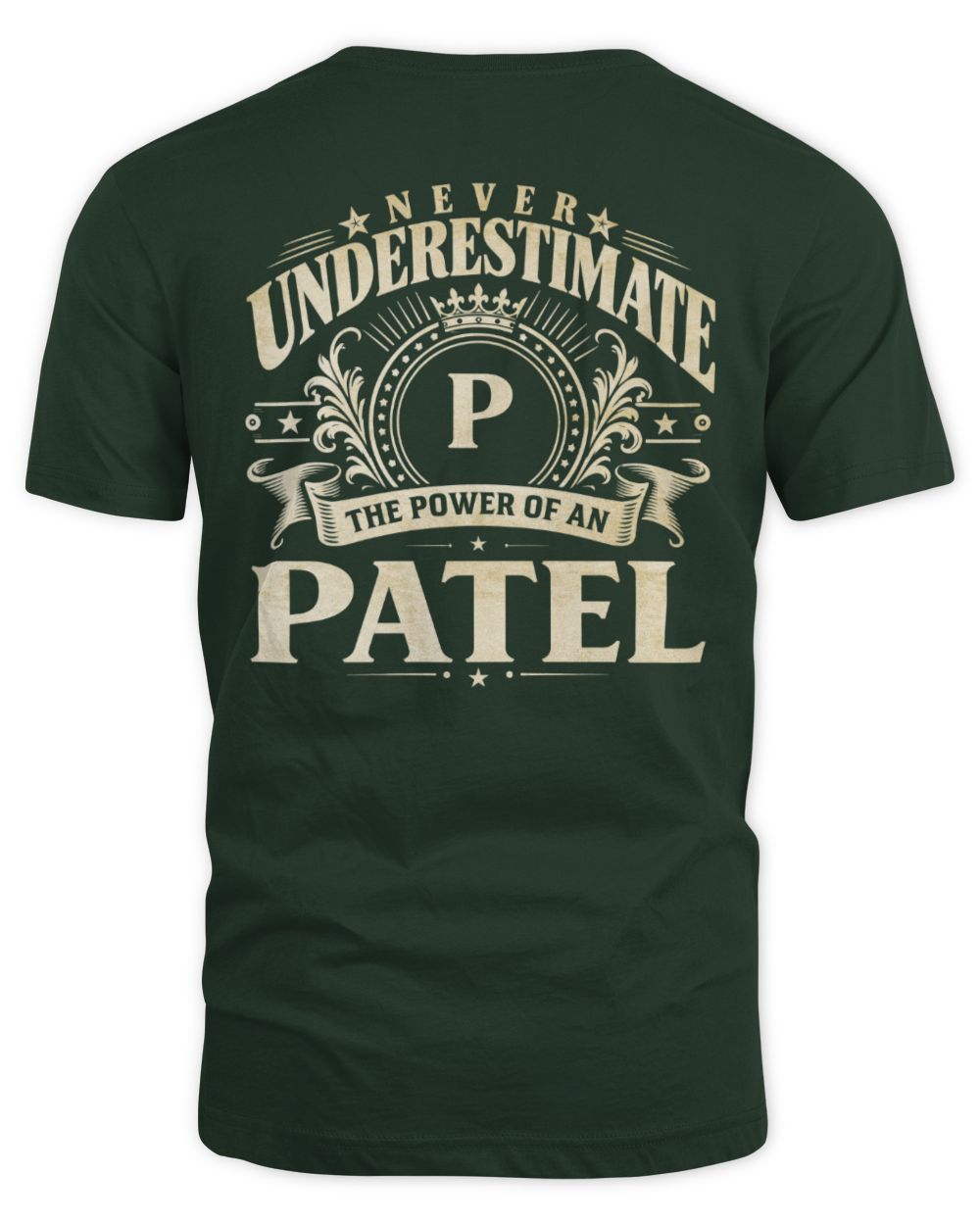 Never Underestimate Your Name Luxury Logo Shirt PATEL M1-63 / Unisex Standard T-Shirt / forest green