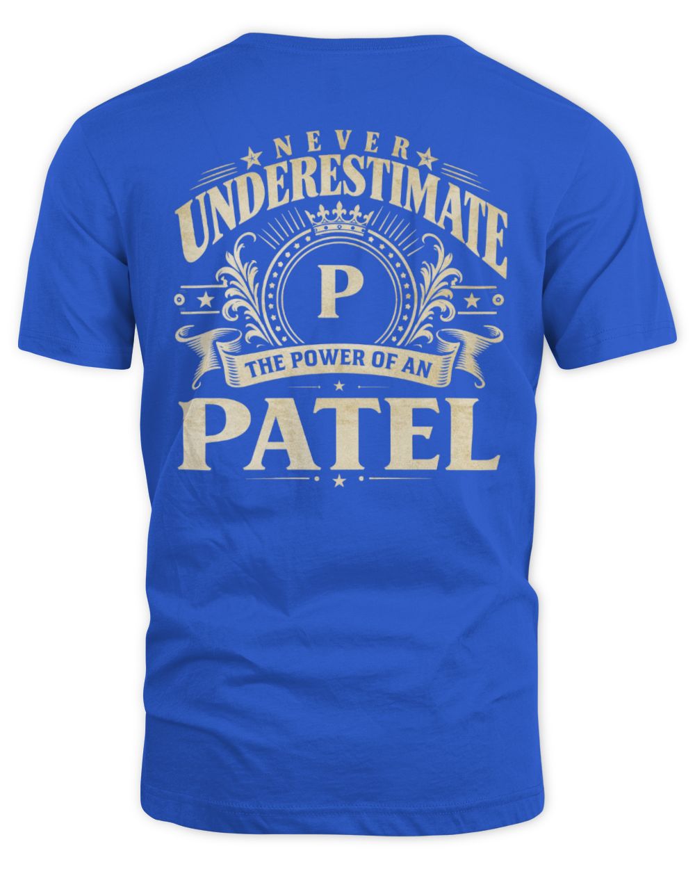 Never Underestimate Your Name Luxury Logo Shirt PATEL M1-63 / Unisex Standard T-Shirt / royal