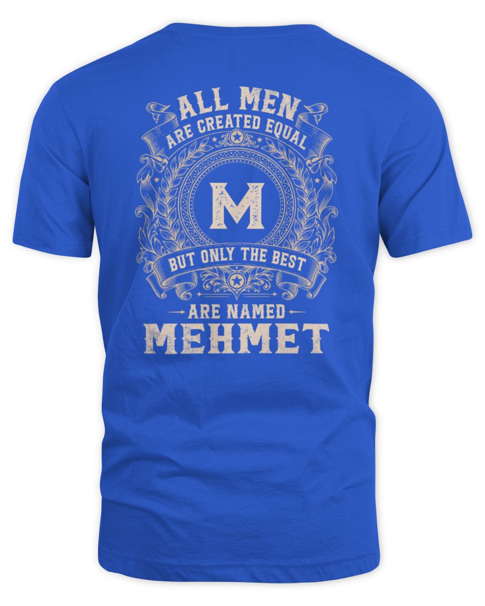 All Men Are Created Equal Cool Logo Shirt MEHMET M1-60 / Unisex Standard T-Shirt / royal