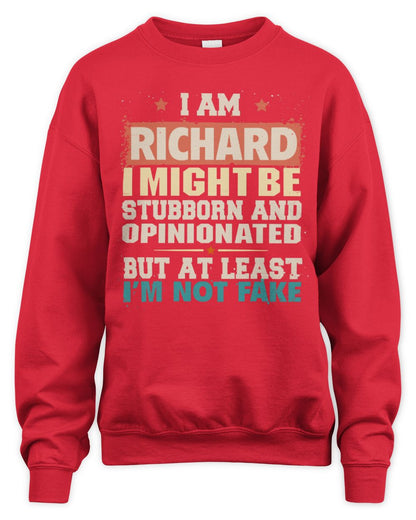 I Am Name I Might Be Stubborn and Opinionated Graphic T-Shirt RICHARD M1-72 / Unisex Sweatshirt / red