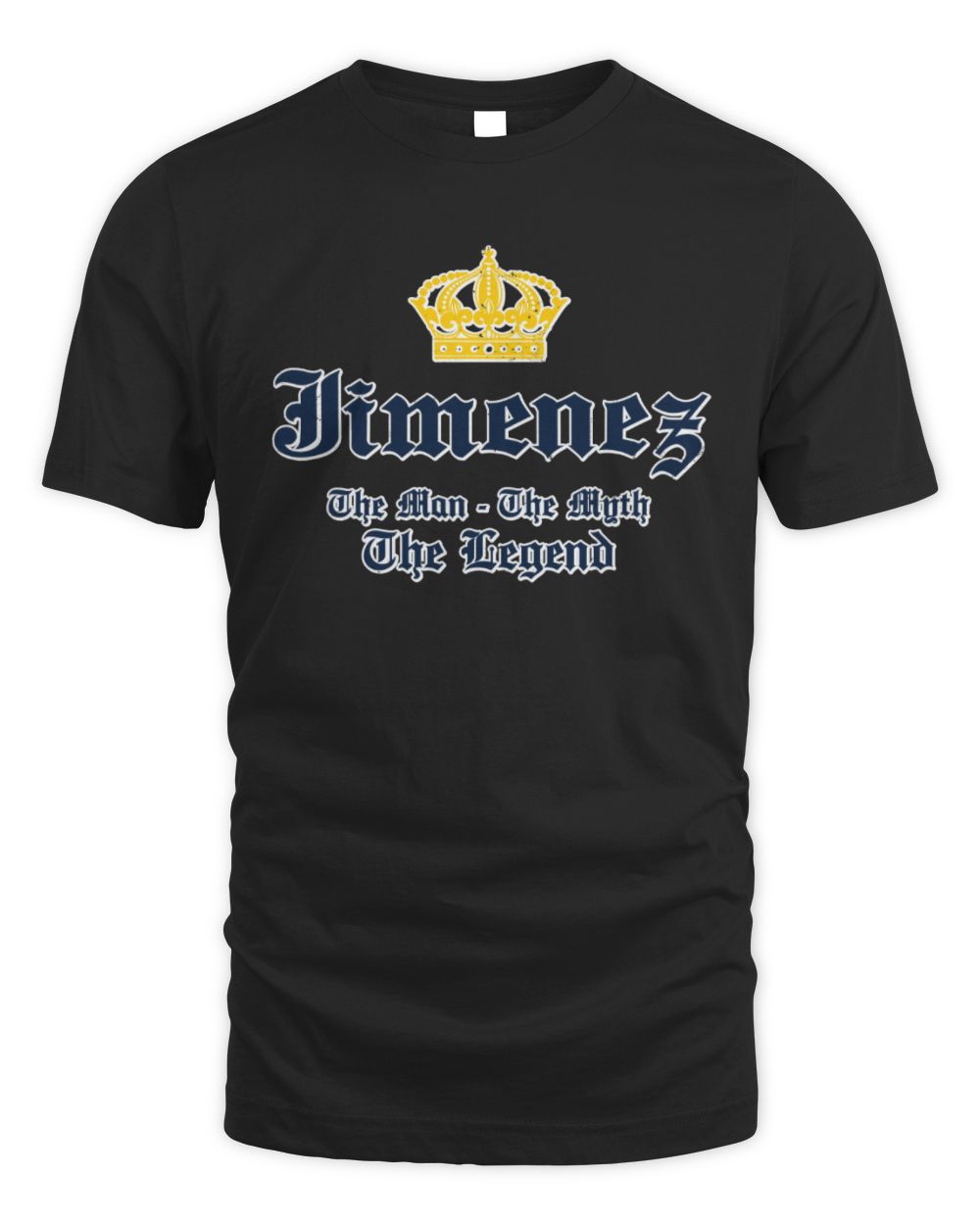 The Man The Myth The Legend Corona Beer T-Shirt JIMENEZ M1-S83 / Unisex Standard T-Shirt / black
