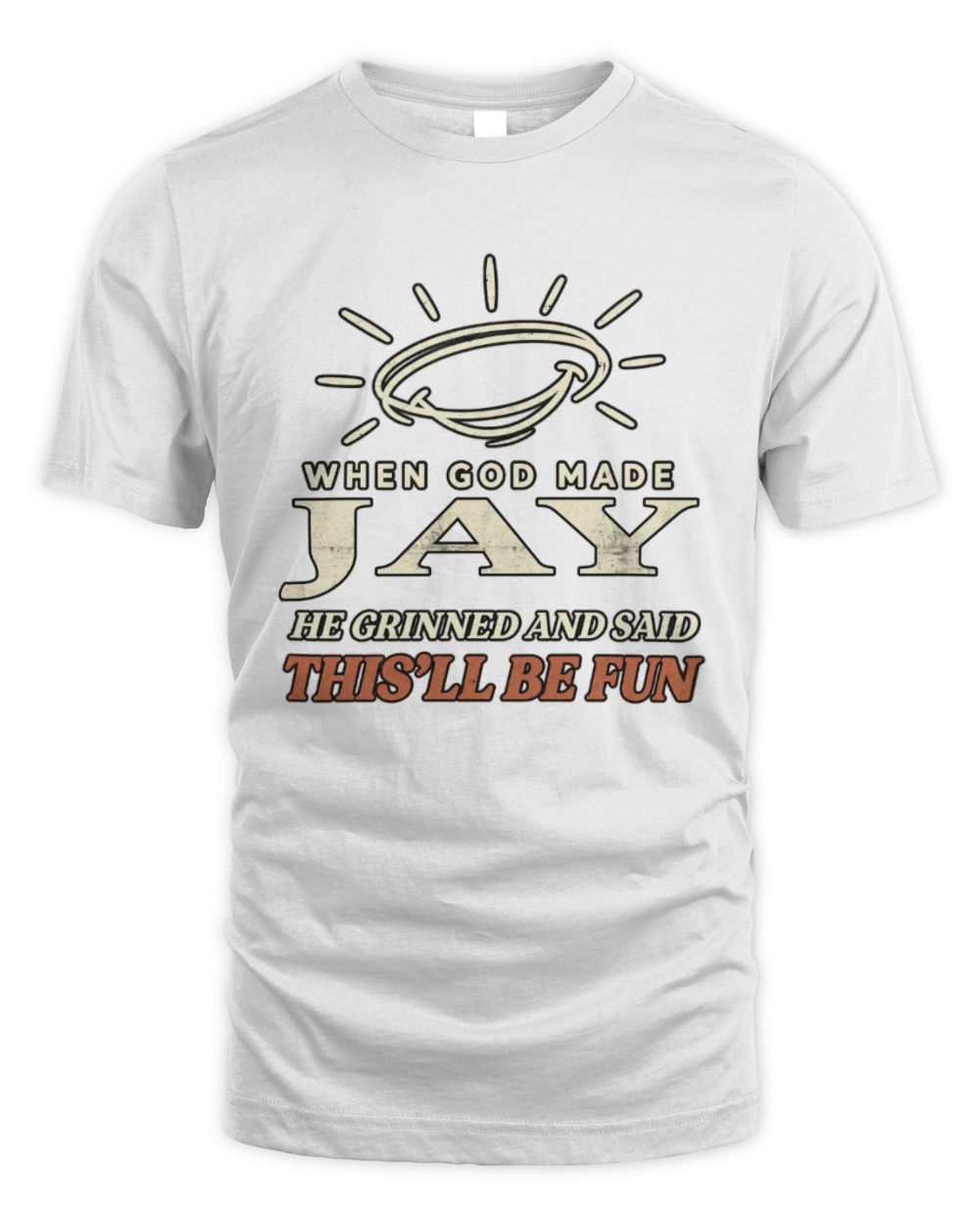 When God Made Your Name Funny Western T-Shirt T-Shirt JAY M1-S82 / Unisex Standard T-Shirt / white